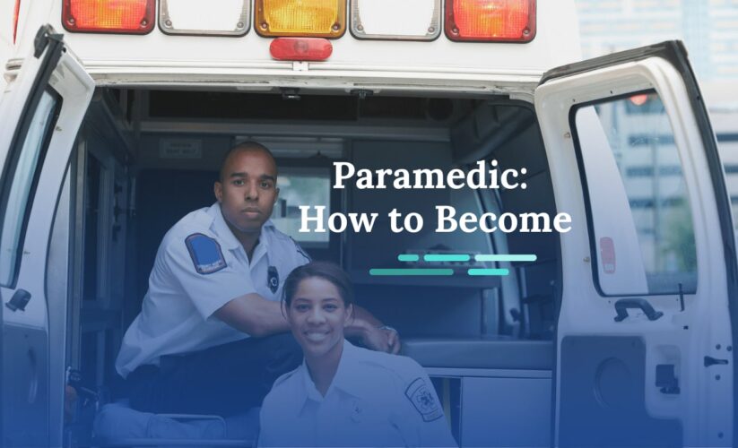 How to Become a Paramedic: Effective Steps to Start Your Career in 2025