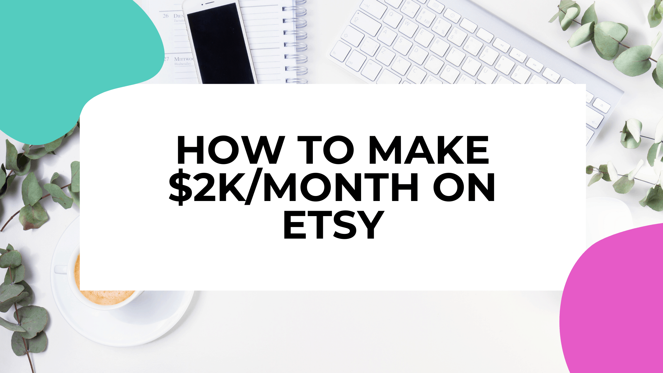 How to Start an Etsy Shop: Proven Ways to Succeed in 2025 and Beyond